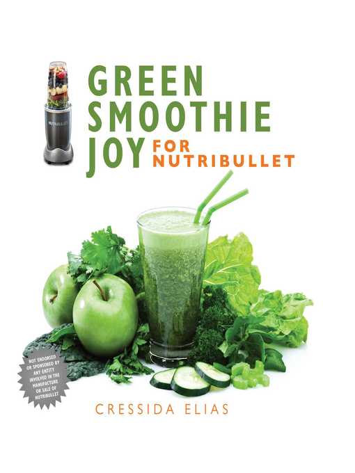 Title details for Green Smoothie Joy for Nutribullet by Cressida Elias - Available